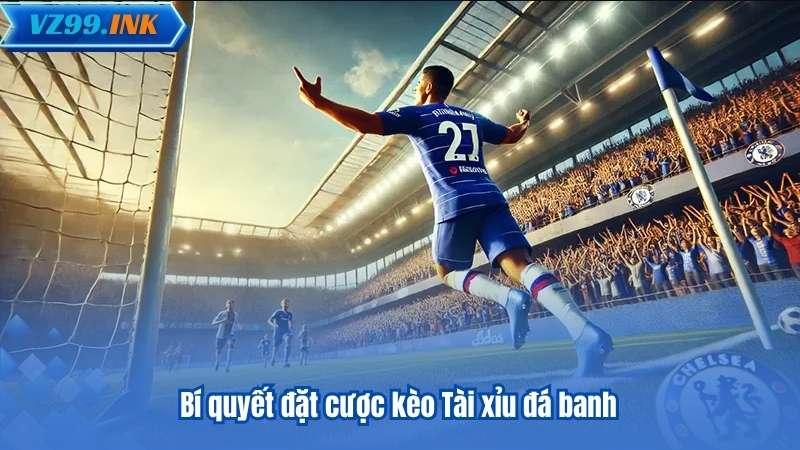 Kèo Tài Xỉu Đá Banh – Xu Hướng Cá Cược Ưa Chuộng Hiện Nay 8 Bí quyết đặt cược kèo Tài xỉu đá banh