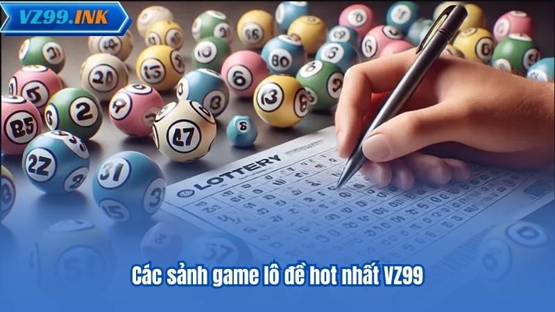 Các sảnh game lô đề hot nhất VZ99
