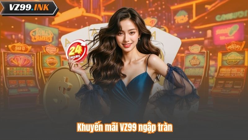 TRANG CHỦ 102 Khuyến mãi VZ99 ngập tràn