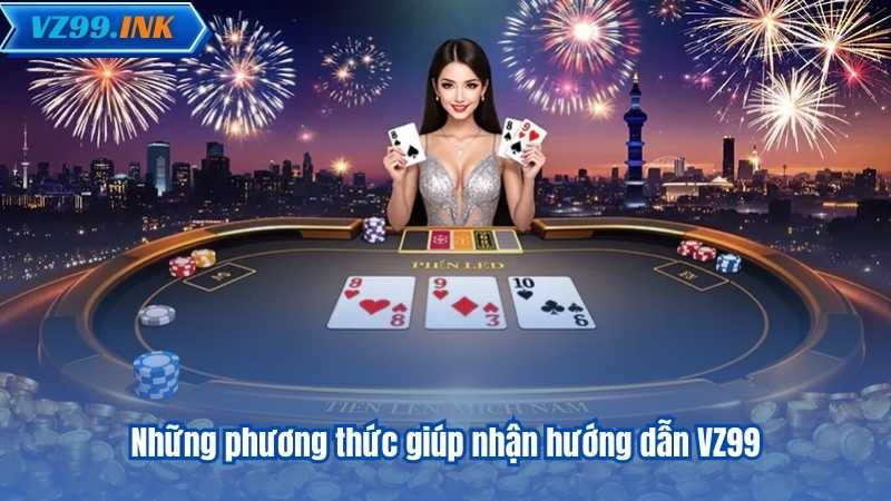 Những phương thức giúp nhận hướng dẫn VZ99