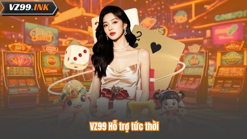 TRANG CHỦ 101 VZ99 Hỗ trợ tức thời