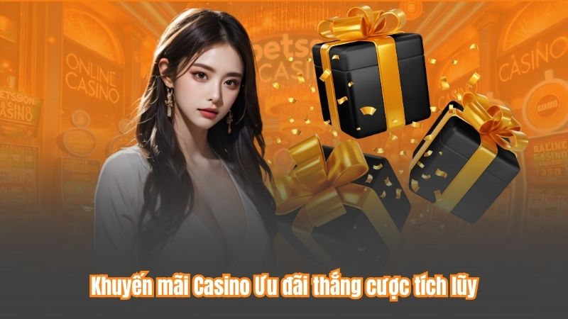 Khuyến Mãi Casino –Thưởng Đỉnh Cao Cho Người Chơi Tại VZ99 6 Khuyến mãi Casino Ưu đãi thắng cược tích lũy